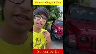 Why Sourav Joshi Selling His Brand New Mahindra Thar #souravjoshivlogs