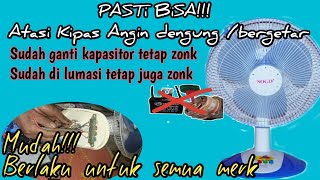 Mudah!!!! Atasi kipas angin dengung, ganti kapasitor gak berhasil, ikuti cara ini jamin bisa