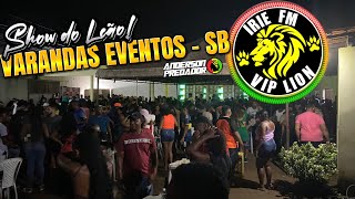 IRIE FM VIP LION SHOW NO VARANDAS EVENTOS - SÃO BENTO