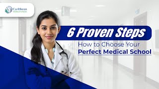 6 Proven Steps to Choose Your Perfect Medical School | Caribbean Medical Schools