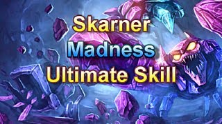 League of Legends - Skarner Ultimate Skill