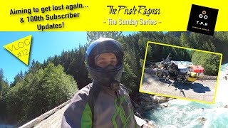 Aiming to get lost again... & 100th Subscriber Channel Updates!!! - The Sunday Series #12