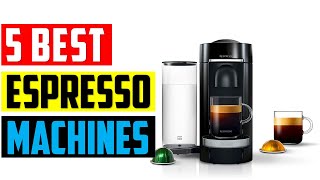 Top 5 Best Espresso Machines Review - Top Rated Best Automatic Espresso Machine Buying Guide 2023