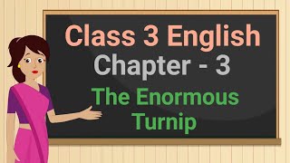 Class 3 English Chapter 3 The Enormous Turnip cbse ncert marigold