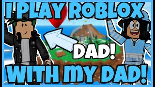 Playing Roblox With My DAD! | Natural Disaster Survival