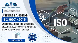 Video 9 of 35 - Understanding ISO 9001:2015 - Clause 6.1 Actions to address risks and opportunities