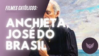 FILME: Anchieta, José do Brasil