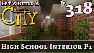 How To Build A City :: Minecraft :: High School Interior P1 :: E318