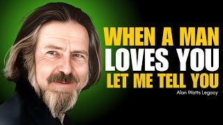 When a Man Loves You Let Me Tell You | Best Motivational Speech | #alanwattsspeech