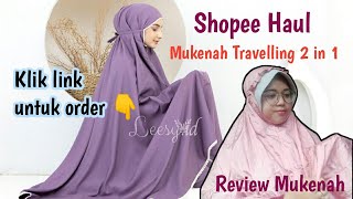 Shopee haul | Review mukenah travelling 2 in 1