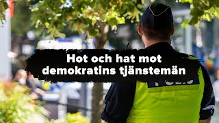 Hot och hat mot demokratins tjänstemän