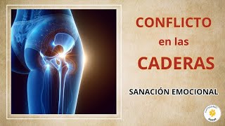 SANAR EL CONFLICTO EMOCIONAL DE LAS CADERAS