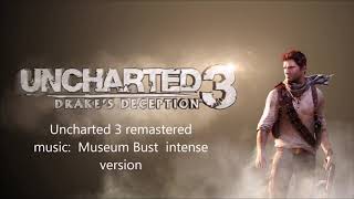 Uncharted 3  game - Museum Bust chase music , intense remasterd  fast version , edit by kg master