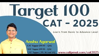 Target 100 in CAT 2025 with Anshu Agarwal | CAT 2025 Preparation