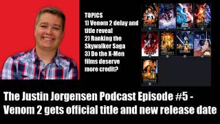 The Justin Jorgensen Podcast Episode #5 - Venom 2 Gets Official Title and New Release Date