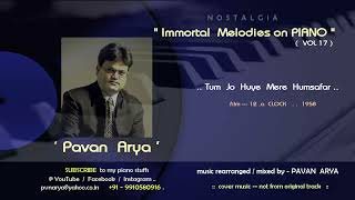 Tum  Jo  Huye  Mere  Humsafar   |   Piano by PAVAN ARYA   |   Vol 17   |   cover   |  12.O.Clock