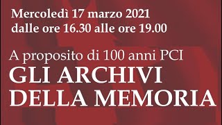 Gli Archivi della memoria - A proposito dei 100 anni del PCI