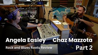 Chaz Mazzota | Angela Easley's Rock and Blues Roots Review (Part 2)