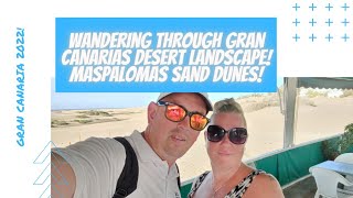 GRAN CANARIA! Wandering Through Gran Canarias Desert Landscape! Maspalomas Sand Dunes!