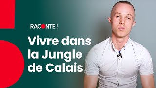 Jungle de Calais - Comment la vie de Pierre-Yves a changé