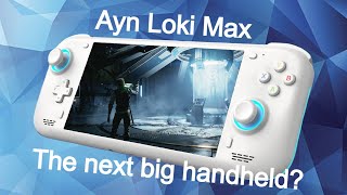 The next big Handheld? Ayn Loki Max