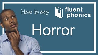 How to pronounce the word Horror | With definition & example sentence