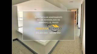 ESPECTACULAR APARTAMENTO RECIÉN REMODELADO EN ARRIENDO | EL PRADO | ADRIANA BLANCO INMOBILIARIA