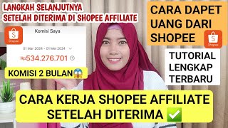 CARA KERJA SHOPEE AFFILIATE PROGRAM SETELAH DITERIMA | CARA DAPAT UANG DARI SHOPEE AFFILIATE 2024