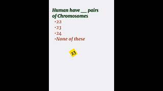 How many pairs of chromosomes in human body #biology #chromosomes #mostpopular