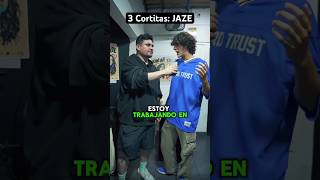 3 Cortitas: JAZE