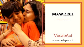 Mawkish Meaning & Pronunciation | VocabAct | English Vocabulary | NutSpace