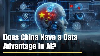 Does China Have a Data Advantage in AI?