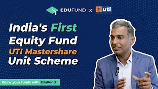 Know All About UTI's Oldest & India's First Equity Fund | UTI Mastershare Unit Scheme | EduFund