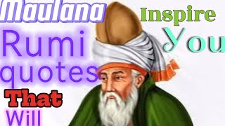 Motivational Quotes Of Maulana Rumi That Will Make Your Life (Motivational)