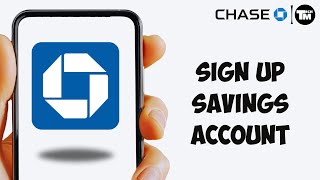 Chase Bank Savings Account Sign Up | Open Chase Bank Account Online - Chase Mobile App (2024)