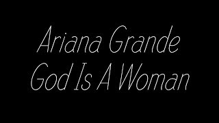 Ariana Grande - God Is A Woman (Lyrics)