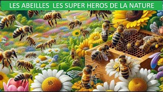 LES ABEILLES  LES SUPER HEROS DE LA NATURE