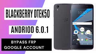 Blackberry DTEK50 Frp Bypass/Reset Google Account Lock Android 6.0.1 | Unlock | 2021