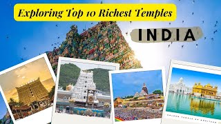 Treasures of Devotion: Exploring India's Top 10 Richest Temples 🕉️💰 | Sacred Wealth Revealed!