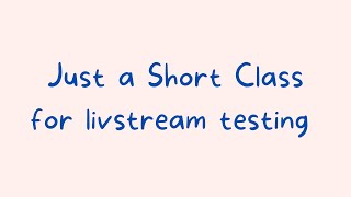 short random class for livestream testing