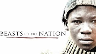 Beasts Of No Nation (2015) Movie || Idris Elba, Kurt Egyiawan, Jude Akuwudike | Review & Facts