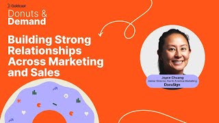 Building Strong Relationships Across Marketing & Sales with Joyce Chuang of DocuSign