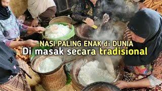 Nasi Paling Enak Di Dunia Di Proses Secara Tradisional