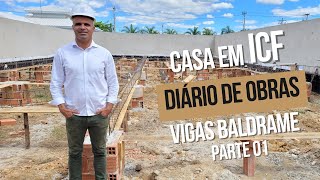 Diário de Obras #4 - casa em ICF - Vigas baldrame parte 01| ARQUITETANDO OBRAS