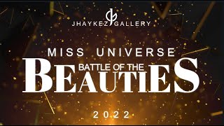 MISS UNIVERSE 2022 | Battle of the Beauties