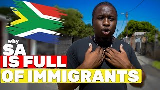 WHY IS SOUTH AFRICA FULL OF IMMIGRANTS