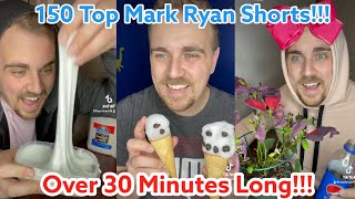 150 Top Mark Ryan Shorts!!! Over 30 minutes Long!!!