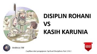 Andreas SW - Disiplin Rohani VS Kasih Karunia