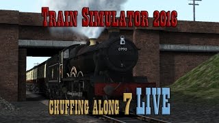 Train Simulator 2016: Chuffing Along 7 LIVE