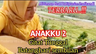 TERBARU..!! Anakku 2 || Ali imron ft Datiyanim P.srikandi || gtr tunggal Batanghari srmbilan sum-sel